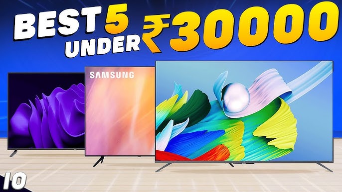 Best 4K TVs Under 30k